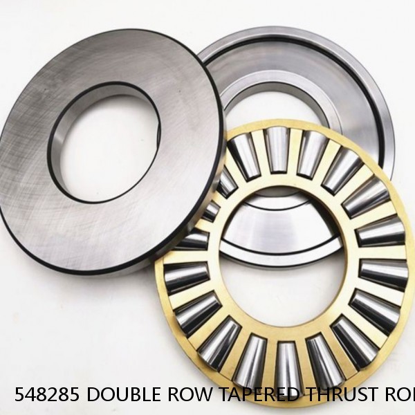 548285 DOUBLE ROW TAPERED THRUST ROLLER BEARINGS