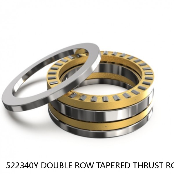 522340Y DOUBLE ROW TAPERED THRUST ROLLER BEARINGS