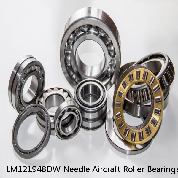 LM121948DW Needle Aircraft Roller Bearings