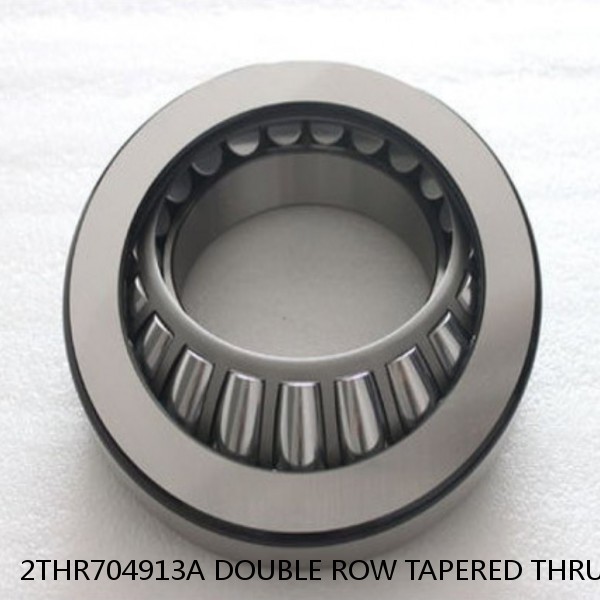 2THR704913A DOUBLE ROW TAPERED THRUST ROLLER BEARINGS