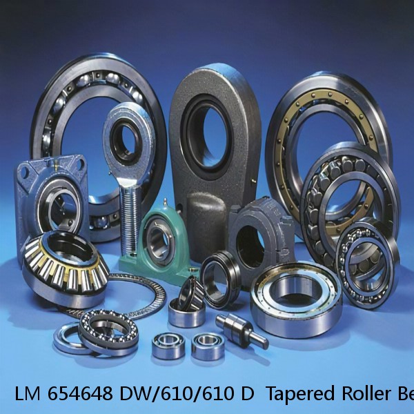 LM 654648 DW/610/610 D  Tapered Roller Bearing Assemblies