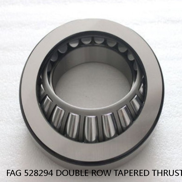 FAG 528294 DOUBLE ROW TAPERED THRUST ROLLER BEARINGS